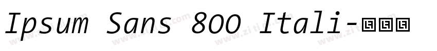 Ipsum Sans 800 Itali字体转换